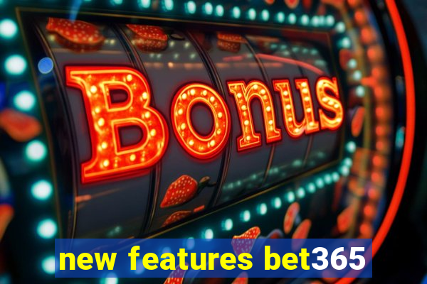 new features bet365